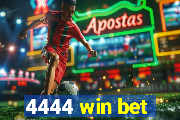 4444 win bet